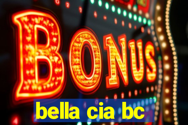 bella cia bc